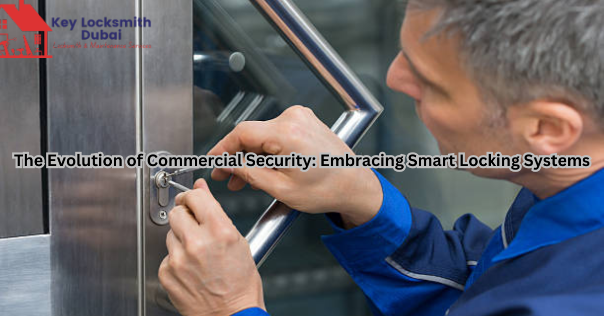 The Evolution of Commercial Security: Embracing Smart Locking Systems